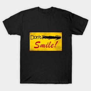 Don"t Forget To Smile! T-Shirt